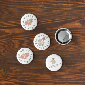 Set of pin buttons - Grow Where Planted