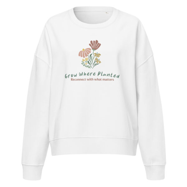 Women’s organic crew neck sweatshirt - Grow Where Planted